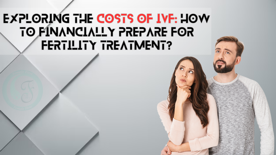 Exploring The Costs Of Ivf How To Financially Prepare For Fertility